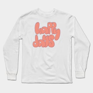 Happy Days Pink Long Sleeve T-Shirt